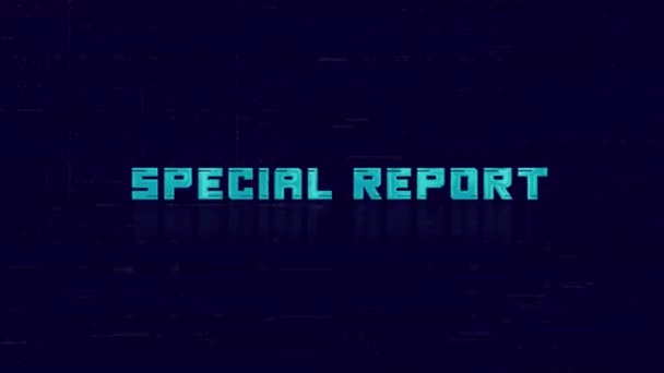 SPECIAL REPORT 텍스트 애니메이션 이 파란 배경에서 반짝이고 있다. 오래 된 TV 결함 방해물 화면. 4K 비디오 모션 그래픽 애니메이션. — 비디오