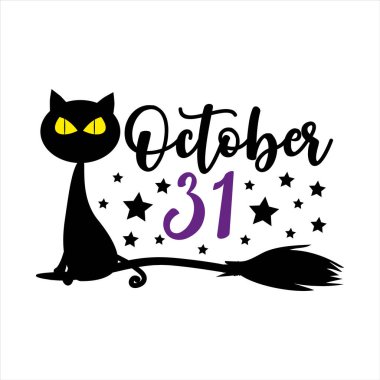 Ocober 31- greeting for Halloween with scary black cat on broom. Good for poster, banner, invitation card, t shirt, and gift design. vector Ocober 31- greeting for Halloween with scary black cat on broom. Good for poster, banner, invitation card, t shirt, and gift design. vector