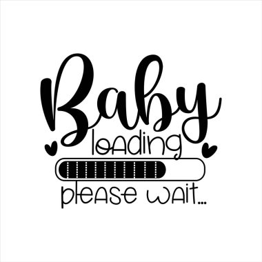 Free Free 245 Baby Loading Please Wait Svg SVG PNG EPS DXF File