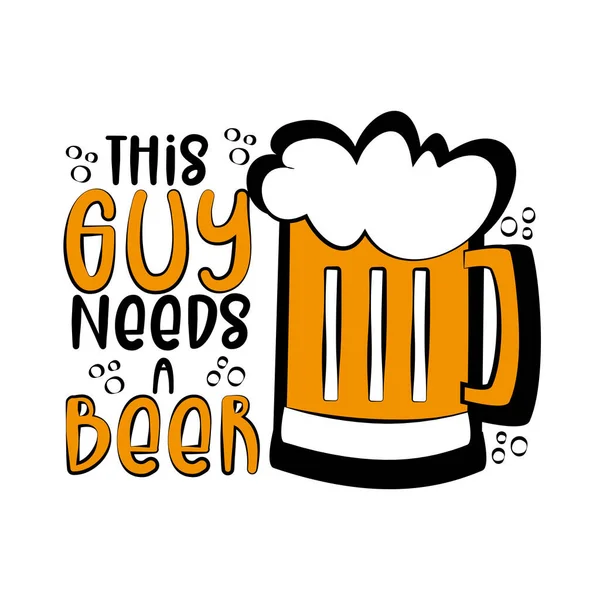 Gars Besoin Une Bière Expression Drôle Avec Tasse Bière Bon — Image vectorielle