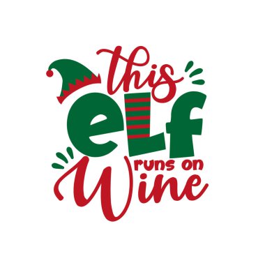 Bu ELF şarapla çalışıyor - Noel için komik bir karşılama. Tişört baskısı, tebrik kartı, poster, etiket ve diğer hediye tasarımları için iyidir..