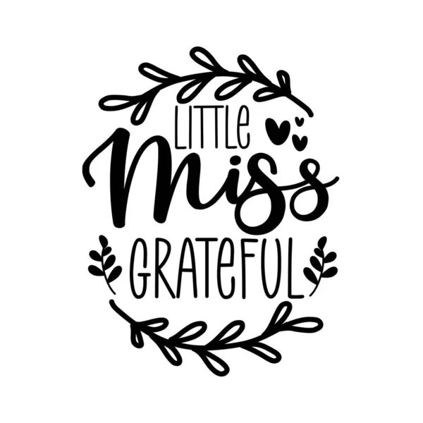 Little Miss Grateful Ein Gruß Thanksgiving Moderne Kalligraphie Gut Für — Stockvektor