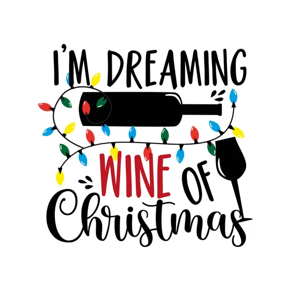 Noel Şarabı Hayal Ediyorum Şarap Kadehi Şişeyle Noel Için Komik — Stok Vektör