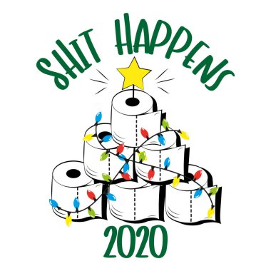 Shit happens 2020 - hand drawn toilet paper Christmas tree. Funny greeting card for Christmas in covid-19 pandemic self isolated period. 