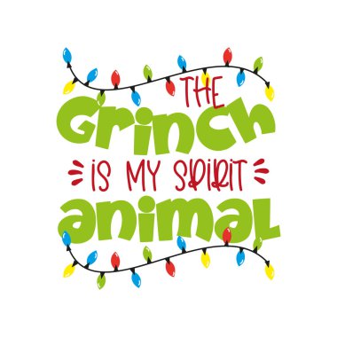 Grinch benim ruh hayvanım. Komik bir Noel tabiri. Gömlek baskısı, poster, afiş, tebrik kartı, kupa ve diğer hediye tasarımları için iyi..
