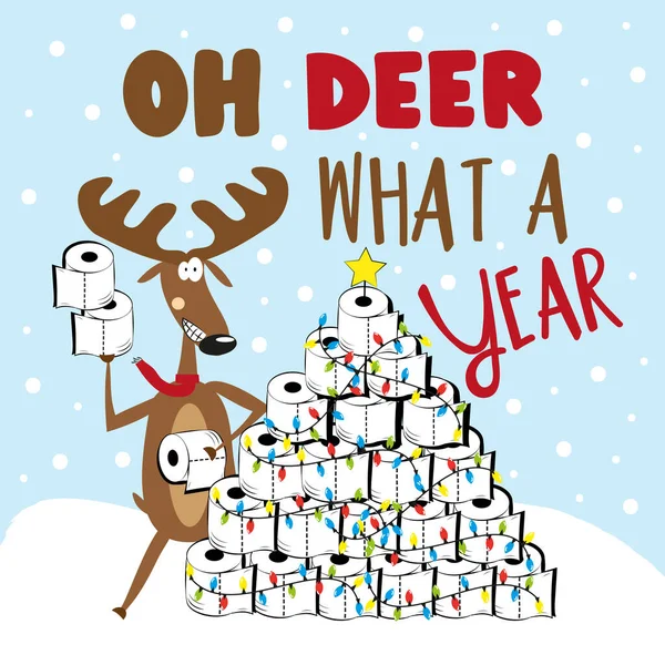 Oh Deer What A Year- funny greeting with reindeer and toilet paper christmas tree, for Christmas and New Year in covid-19 pandemic self isolated period. — Stock Illustration Deer What Year Funny Greeting Reindeer Toilet Paper Christmas Tree Stock Illustration