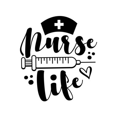Hemşire Life - aşı vektörü illüstrasyonlu hat sanatı. Tişört baskısı, tebrik kartı, poster, afiş, tekstil baskısı ve hediye tasarımı için iyi..