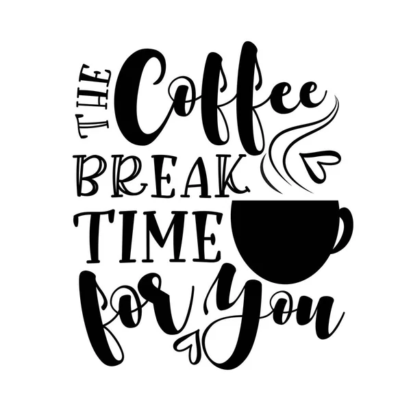 Coffee Break Time You Citation Motivante Avec Tasse Café Bon — Image vectorielle