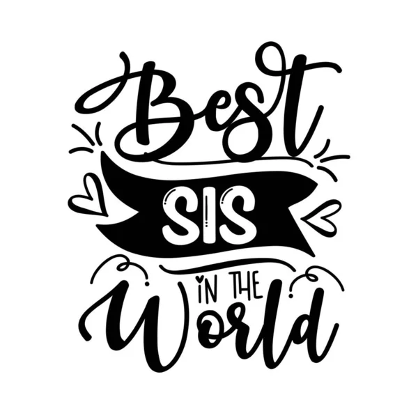 Best Sis World Inspirational Text Calligraphy Illustration Isolated White Background — Stock Vector