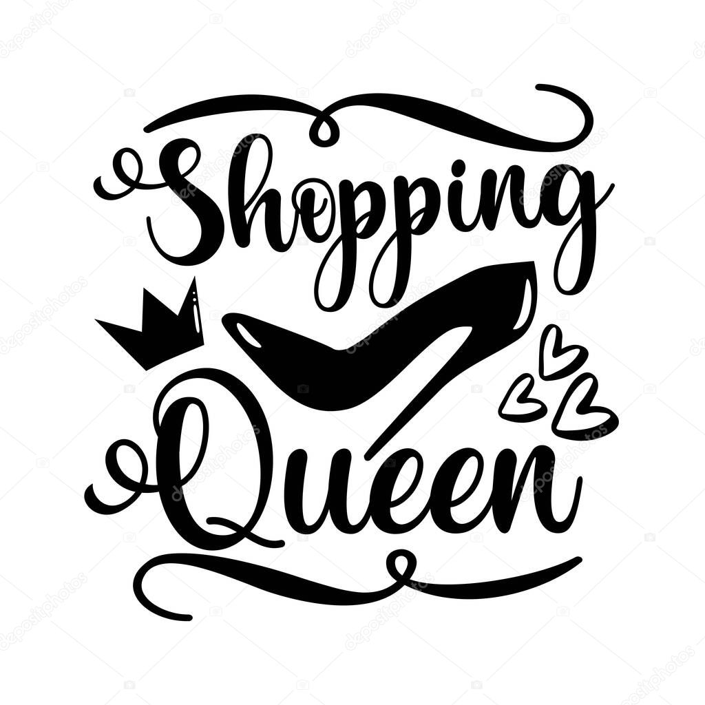 Shopping Queen - funny text, with  high-heeled shoe and crown. Good for banner, posters, greeting cards, textile, T-shirt print ,gifts.
