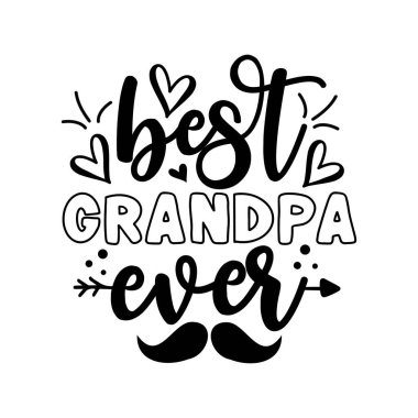 En iyi büyükbaba Ever- ilham verici metin. Kaligrafi çizimi beyaz arkaplanda izole edildi. Babalar Günü rozetleri, kartpostal, tişört ve parmak izleri için tipografi..