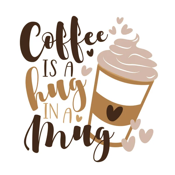 コーヒーはコーヒーマグカップとムグ面白いフレーズで抱擁です Tシャツプリント ラベル カード マグカップなどのギフトデザインに最適 — ストックベクタ