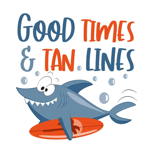Good Times Tan Lines Engraçado Slogan Verão Com Tubarão Prancha — Vetor de Stock