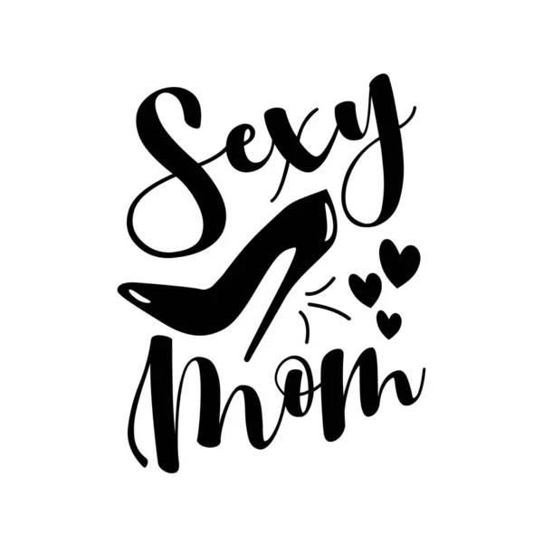 Sexy Mom Calligraphie Avec Silhouette Chaussure Talons Hauts Bon Pour — Image vectorielle