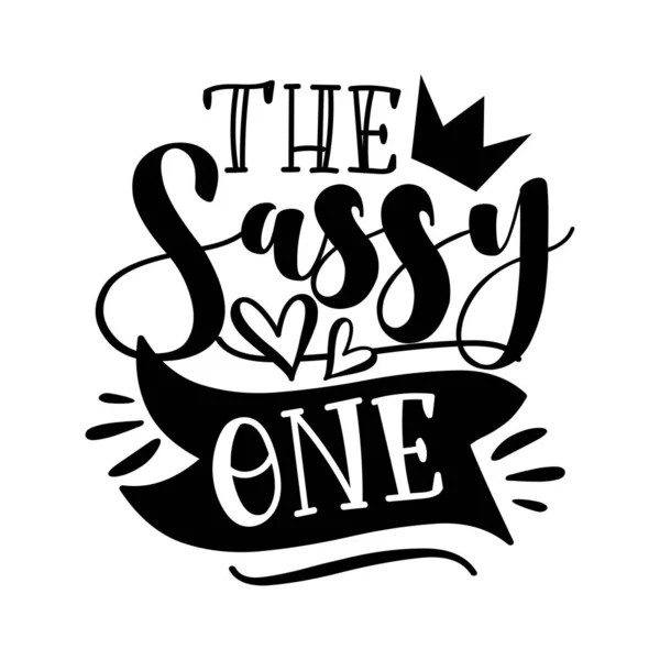 Текст Sassy One Calligraphy Короною Серцем Добре Друку Футболки Етикетки — стоковий вектор