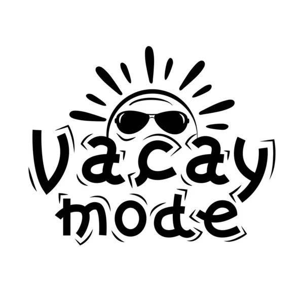 Vacayモード サングラスで手描きの太陽と夏のスローガン Tシャツプリント ポスター カード ロゴなどのギフトデザインに最適 — ストックベクタ