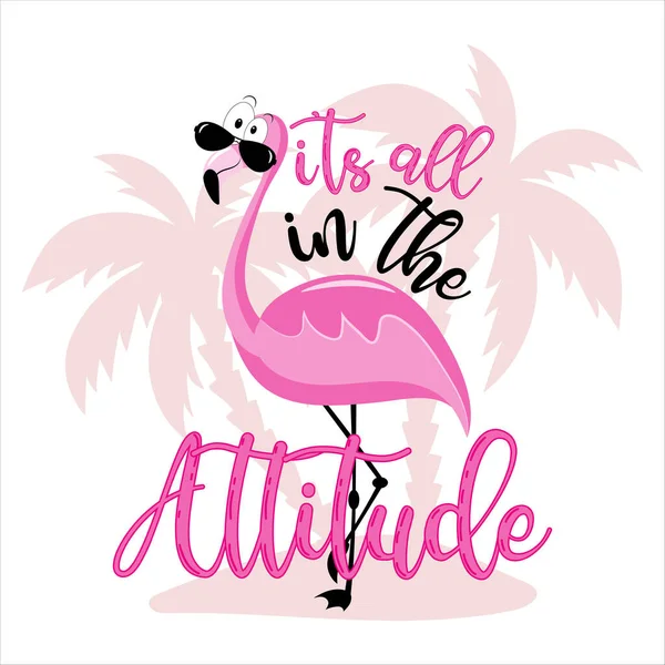 Tudo Atitude Slogan Motivacional Com Flamingo Bonito Ilha — Vetor de Stock