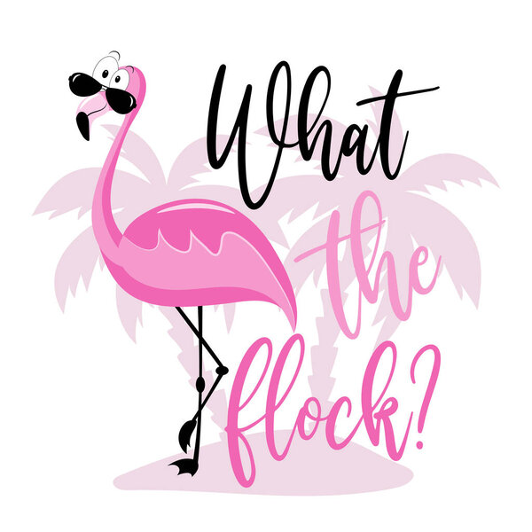 What the flock?- funny phrase with flamingo on island. Good for textile print, poster, card, travel set , label and other gifts design.