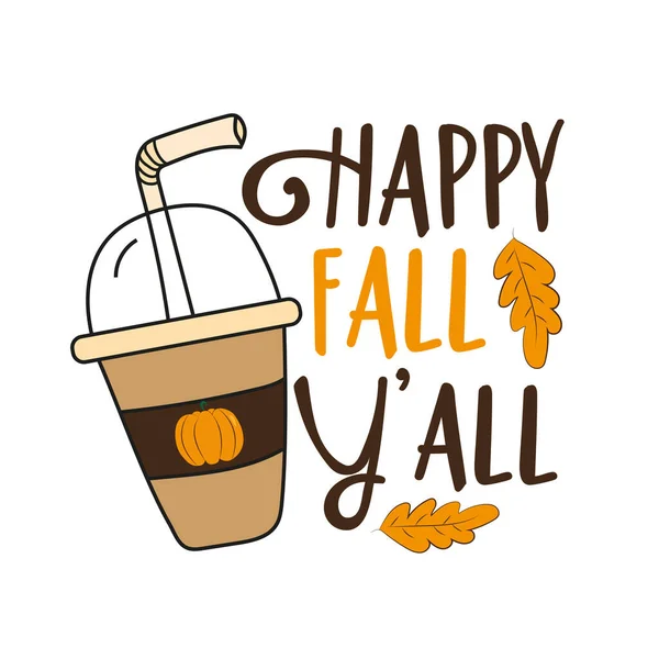 Happy Fall All Handgetekende Vectorillustratie Grappige Herfstzin Met Latte Goed — Stockvector
