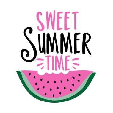 Tatlı Yaz Zamanı - karpuzlu mutlu slogan. Tişört baskısı, poster, kart, etiket ve hediye tasarımı için iyidir..