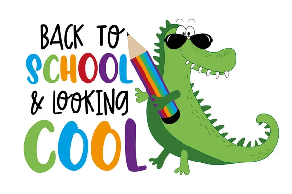 Volta Escola Olhando Legal Slogan Engraçado Com Jacaré Desenhos Animados — Fotografia de Stock