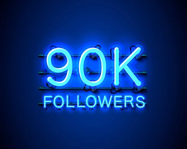 Teşekkürler takipçiler, 90 bin çevrimiçi sosyal grup, neon mutlu bayrak kutlaması, Vektör — Stok Vektör