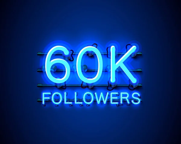 Obrigado seguidores povos, 60k grupo social online, neon feliz banner comemorar, Vector —  Vetores de Stock