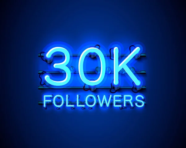 Obrigado seguidores povos, 30k grupo social on-line, neon feliz banner comemorar, Vector —  Vetores de Stock