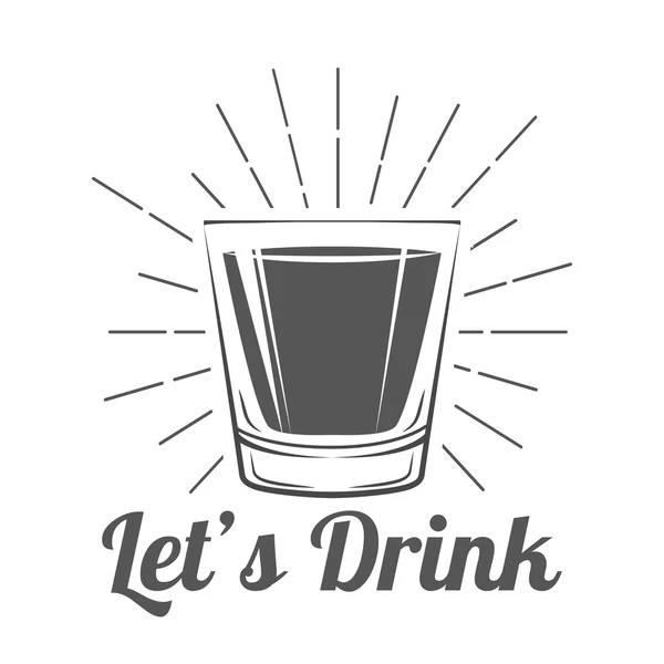 Let 's Drink - Whiskey Drinking Glass . — стоковый вектор