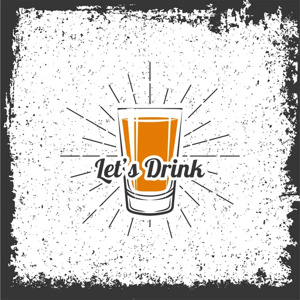 Let`s Drink - Whiskey Drinking Glass. — Stock Vector