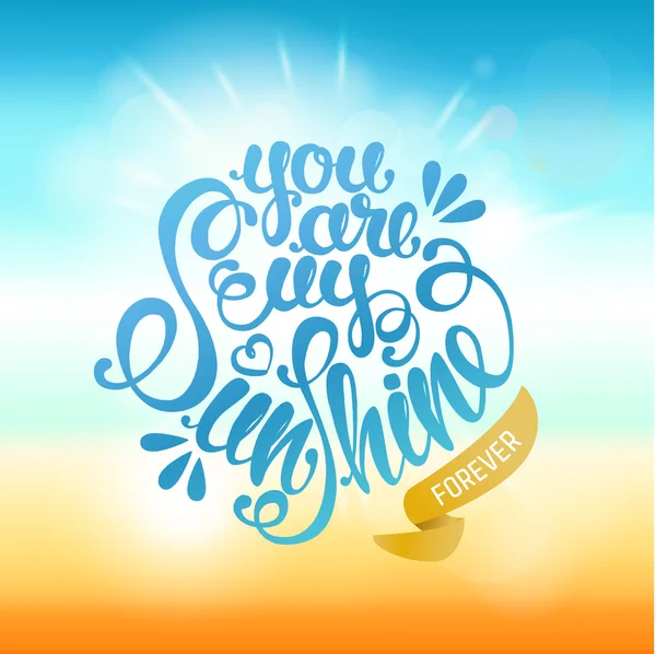 You are my Sunshine lettering — Stock Vector