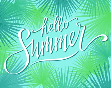 Merhaba Summer, palmiye yapraklarına el yazısı arkaplan, vektör çizimi, yaz posteri..
