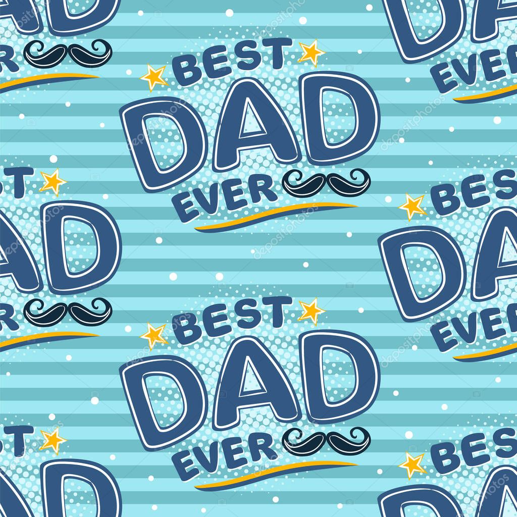 Best Dad Ever seamless pattern. Lettering logo on a blue striped background. Blue nautical and sailor theme. Congratulations on Father's Day. Vector cartoon illustration