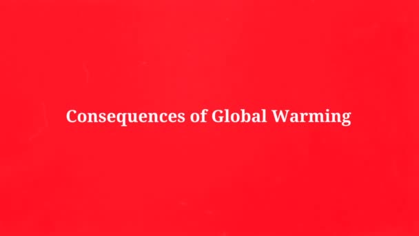 Intro. World ecologic crisis. Pop-up text screen saver with text Consequences Of Global Warming. Intro for news. The concept of the global problem of environmental disasters. — Stock videók