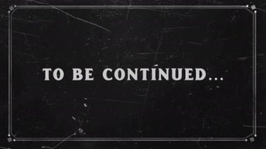 Retro Outro 'da. Metni olan klasik açılır ekran koruyucusu: Devam edecek. Sessiz sinema döneminden bir film çerçevesi, devam edecek bir başlık metnini gösteriyor..