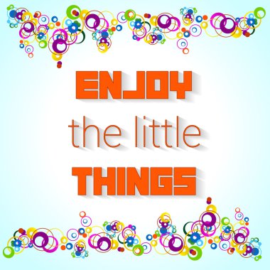Motivasyon alıntı - küçük şeyler enjoy
