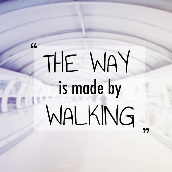Inspiration quote : The way is made by walking — Stock Photo, Image