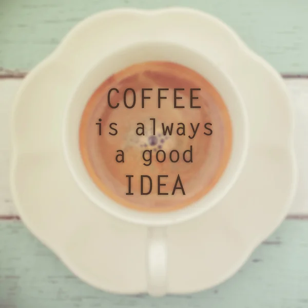 Кофе цитата - Кофе всегда хорошая идея — стоковое фото