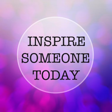 Inspiration quote : Inspire someone today clipart