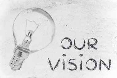 The brilliant ideas behind our vision