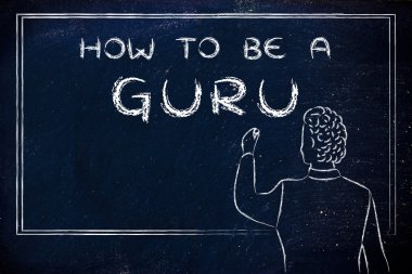 teacher writing on blakboard: how to be a guru
