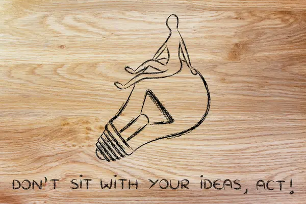 Don't sit with your ideas, act! illustration — Stock Photo, Image