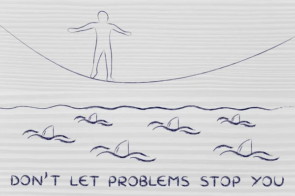 Don't let problems stop you illustration — Stock Photo, Image