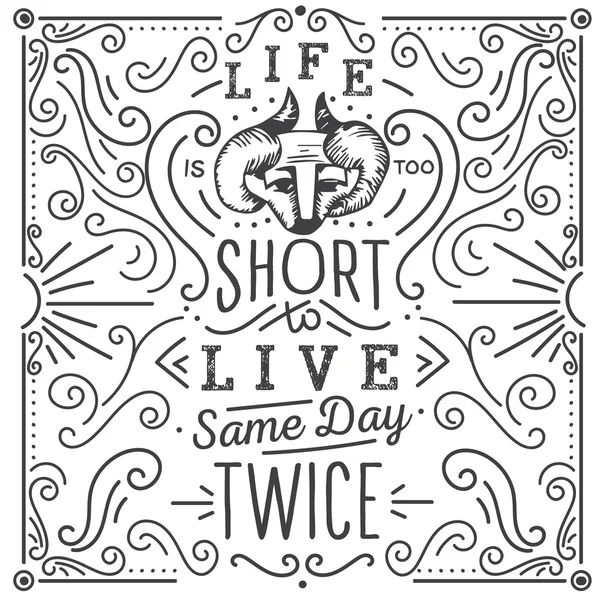 Life is too short to live same day twice — Stock Vector