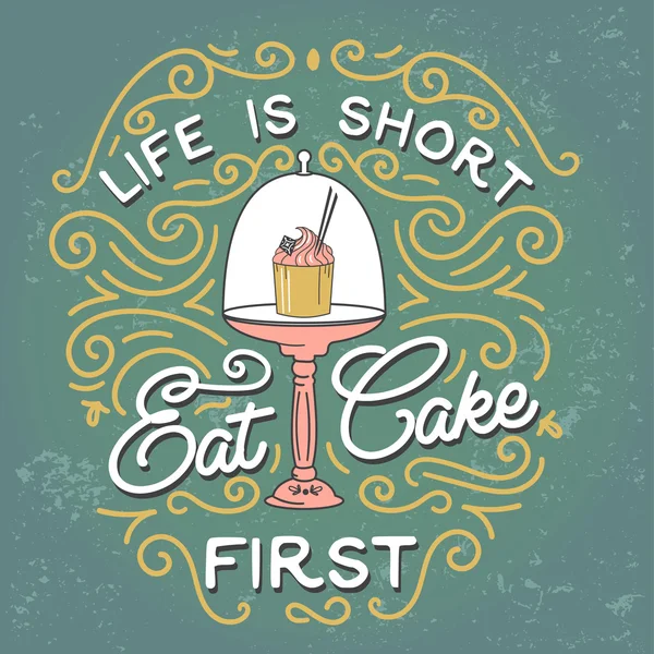 La vita è breve, mangia prima la torta . — Vettoriale Stock