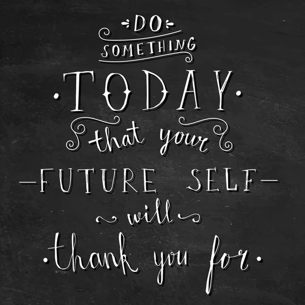 'do something today that your future self will thank you for' — Stockvector