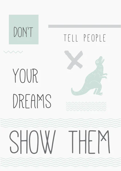 "Don't tell people you dreams. Show them" — ストックベクタ