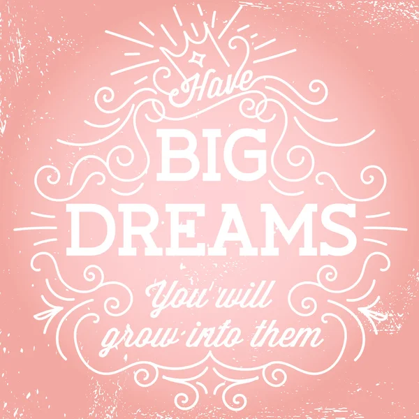 'Have big dreams. You will grow into them' — Stok Vektör