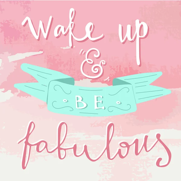 'wake up and be fabulous' — 스톡 벡터