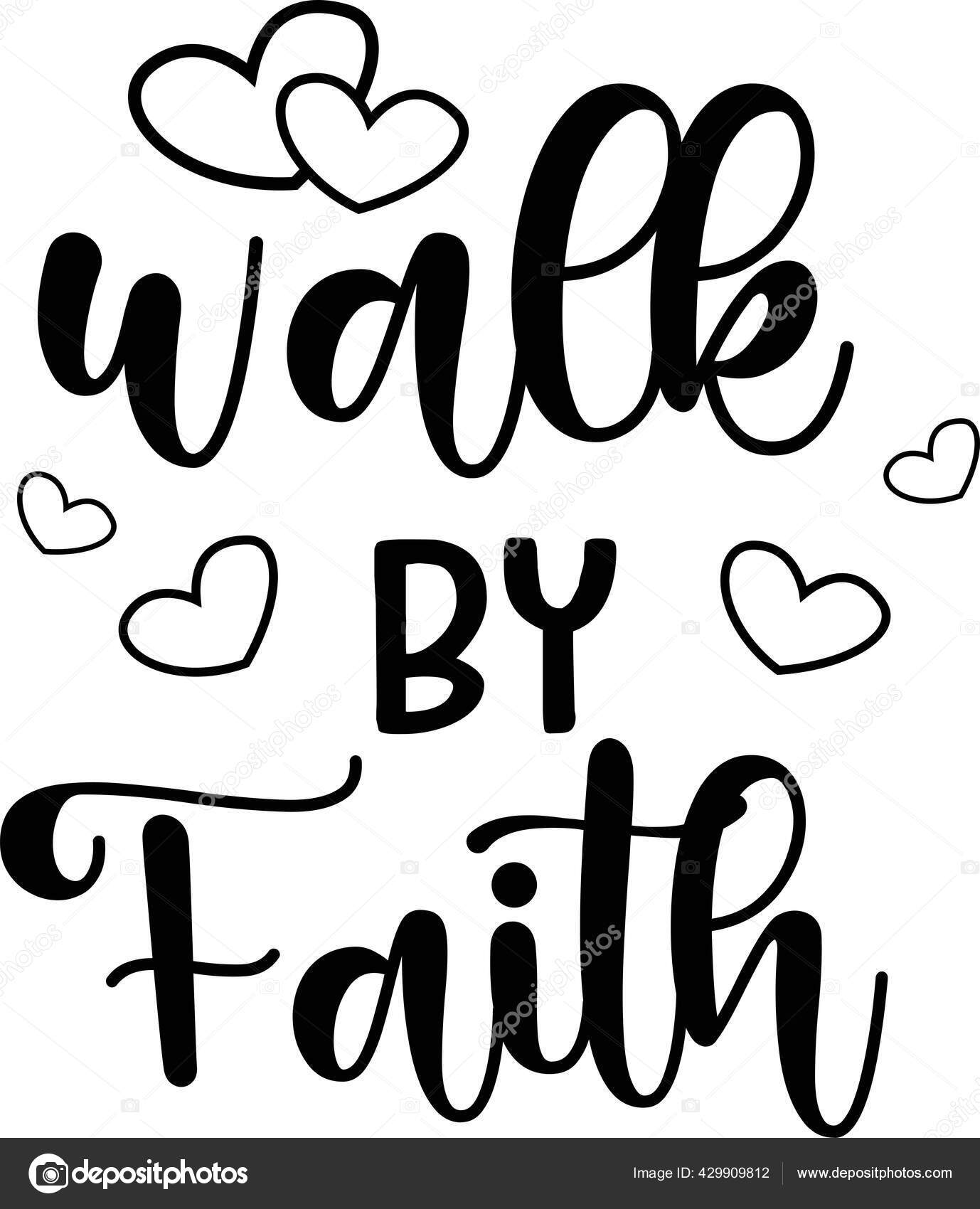 Camina por fe sobre fondo blanco. Frase cristiana Vector de stock  #429909812 de ©OhMyCut, image size:1378x1700